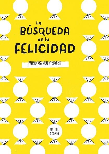 BÚSQUEDA DE LA FELICIDAD, LA (PALABRAS QUE INSPIRAN) | 9788466662178 | AGABIO, STEFANO | Llibreria Drac - Librería de Olot | Comprar libros en catalán y castellano online