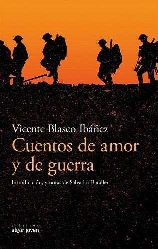 CUENTOS DE AMOR Y DE GUERRA (ALGAR JOVEN 85) | 9788491420583 | BLASCO, VICENTE | Llibreria Drac - Llibreria d'Olot | Comprar llibres en català i castellà online