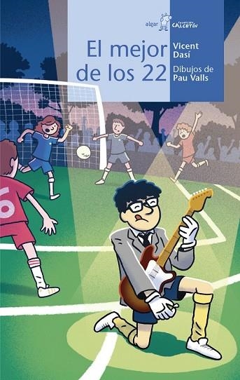 MEJOR DE LOS 22, EL (CALCETIN AZUL 140) | 9788491421177 | DASÍ, VICENT | Llibreria Drac - Llibreria d'Olot | Comprar llibres en català i castellà online