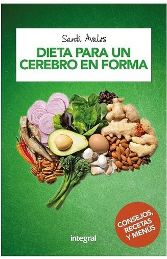 DIETA PARA UN CEREBRO EN FORMA | 9788491180999 | AVALOS, SANTIAGO | Llibreria Drac - Llibreria d'Olot | Comprar llibres en català i castellà online