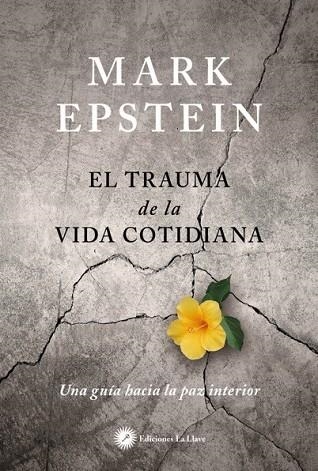 TRAUMA DE LA VIDA COTIDIANA, EL | 9788416145447 | EPSTEIN, MARK | Llibreria Drac - Llibreria d'Olot | Comprar llibres en català i castellà online