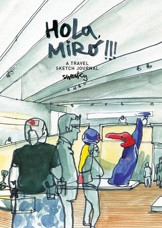 HOLA, MIRÓ A TRAVEL SKETCH JOURNAL | 9788425229718 | MARTÍNEZ, VÍCTOR | Llibreria Drac - Llibreria d'Olot | Comprar llibres en català i castellà online