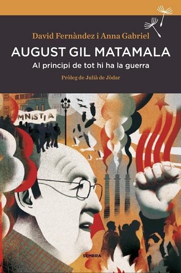 AUGUST GIL MATAMALA: AL PRINCIPI DE TOT HI HA LA GUERRA | 9788416698165 | FERNÀNDEZ, DAVID; GABRIEL SABATÉ, ANNA | Llibreria Drac - Llibreria d'Olot | Comprar llibres en català i castellà online