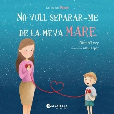 NO VULL SEPARAR-ME DE LA MEVA MARE  | 9788417091194 | LEVY, DINAH | Llibreria Drac - Llibreria d'Olot | Comprar llibres en català i castellà online