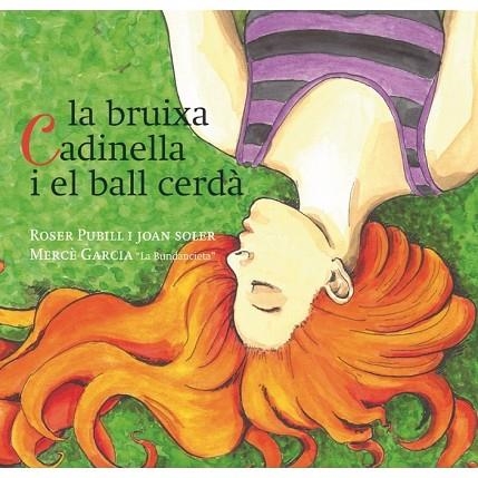 BRUIXA CADINELLA I EL BALL CERDA, LA | 9788494692567 | PUBILL, ROSER; SOLER, JOAN | Llibreria Drac - Llibreria d'Olot | Comprar llibres en català i castellà online