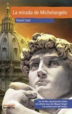 MIRADA DE MICHELANGELO, LA | 9788490267905 | USÓ, VICENT | Llibreria Drac - Llibreria d'Olot | Comprar llibres en català i castellà online