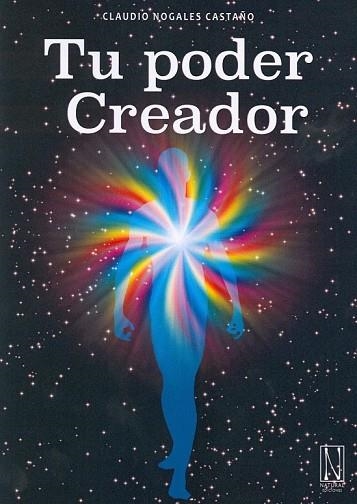 TU PODER CREADOR | 9788494300875 | NOGALES CASTAÑO, CLAUDIO | Llibreria Drac - Llibreria d'Olot | Comprar llibres en català i castellà online