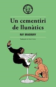 CEMENTIRI DE LLUNÀTICS, UN | 9788494725876 | BRADBURY, RAY | Llibreria Drac - Llibreria d'Olot | Comprar llibres en català i castellà online