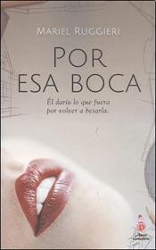 POR ESA BOCA | 9789871903238 | RUGGIERI, MARIEL | Llibreria Drac - Llibreria d'Olot | Comprar llibres en català i castellà online