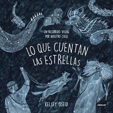 LO QUE CUENTAN LAS ESTRELLAS | 9788403518438 | OSEID, KELSEY | Llibreria Drac - Librería de Olot | Comprar libros en catalán y castellano online