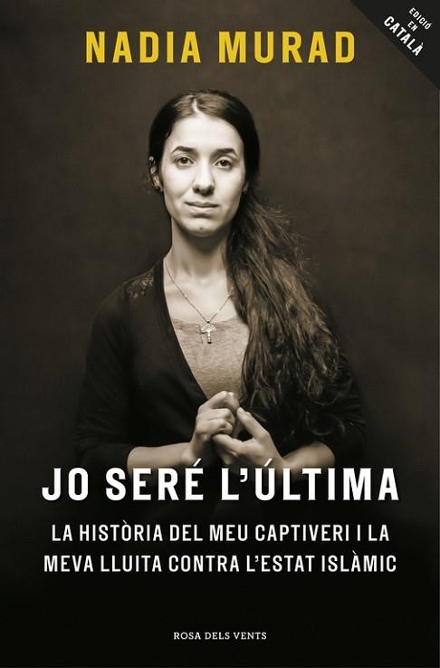 JO SERÉ L'ÚLTIMA | 9788416930081 | MURAD, NADIA; CLOONEY, AMAL | Llibreria Drac - Llibreria d'Olot | Comprar llibres en català i castellà online