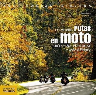 MEJORES RUTAS EN MOTO POR ESPAÑA, PORTUGAL Y TODO EL PIRINEO, LAS | 9788499359748 | PARDO, PEDRO | Llibreria Drac - Llibreria d'Olot | Comprar llibres en català i castellà online