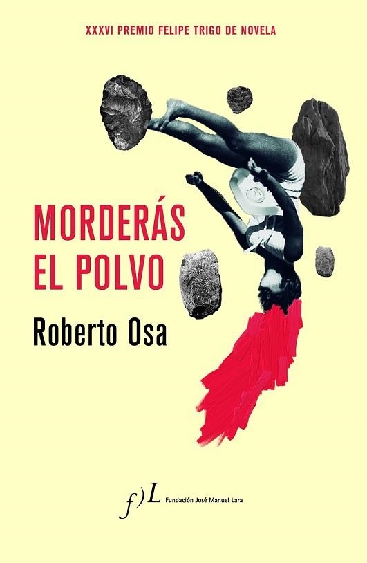 MORDERÁS EL POLVO (PREMIO DE NOVELA FELIPE TRIGO) | 9788415673729 | OSA, ROBERTO | Llibreria Drac - Llibreria d'Olot | Comprar llibres en català i castellà online