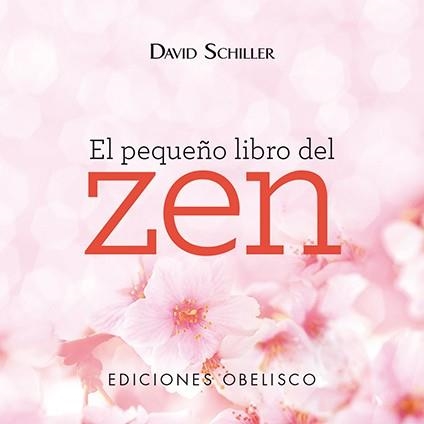 PEQUEÑO LIBRO DEL ZEN, EL | 9788491112778 | SCHILLER, DAVID | Llibreria Drac - Llibreria d'Olot | Comprar llibres en català i castellà online