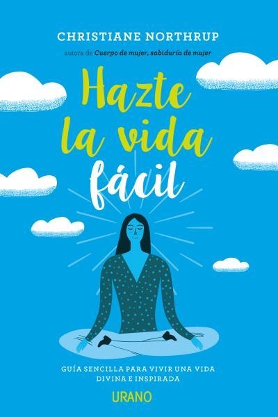 HAZTE LA VIDA FÁCIL | 9788479539993 | NORTHRUP, CHRISTIANE | Llibreria Drac - Librería de Olot | Comprar libros en catalán y castellano online