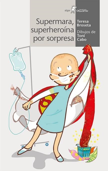 SUPERMARA, SUPERHEROÍNA POR SOPRESA (CALCETIN 143) | 9788491420996 | BROSETA, TERESA | Llibreria Drac - Librería de Olot | Comprar libros en catalán y castellano online