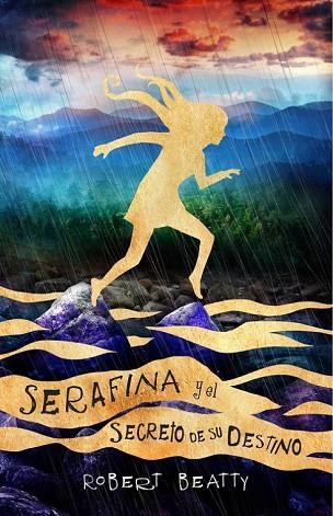 SERAFINA Y EL SECRETO DE SU DESTINO (SERAFINA 3) | 9788420486314 | BEATTY, ROBERT | Llibreria Drac - Llibreria d'Olot | Comprar llibres en català i castellà online