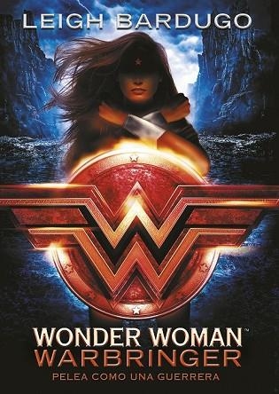 PELEA COMO UNA GUERRERA (WONDER WOMAN WARBRINGER) | 9788490439043 | BARDUGO, LEIGH | Llibreria Drac - Llibreria d'Olot | Comprar llibres en català i castellà online