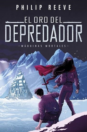 ORO DEL DEPREDADOR, EL (SERIE MÁQUINAS MORTALES 2) | 9788420486390 | REEVE, PHILIP | Llibreria Drac - Llibreria d'Olot | Comprar llibres en català i castellà online