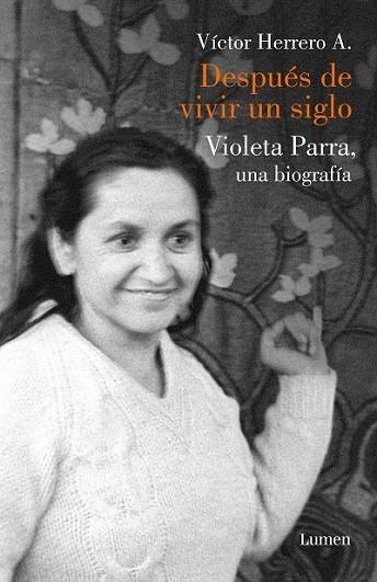 DESPUÉS DE VIVIR UN SIGLO (VIOLETA PARRA UNA BIOGRAFIA) | 9788426404114 | HERRERO, VICTOR | Llibreria Drac - Llibreria d'Olot | Comprar llibres en català i castellà online