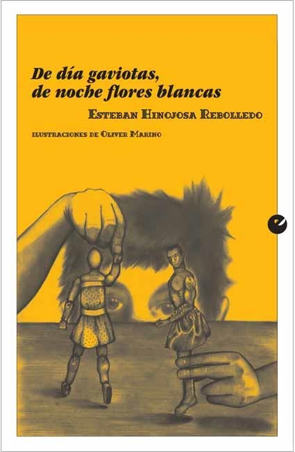 DE DÍA GAVIOTAS, DE NOCHE FLORES BLANCAS | 9788416876112 | HINOJOSA, ESTEBAN | Llibreria Drac - Llibreria d'Olot | Comprar llibres en català i castellà online