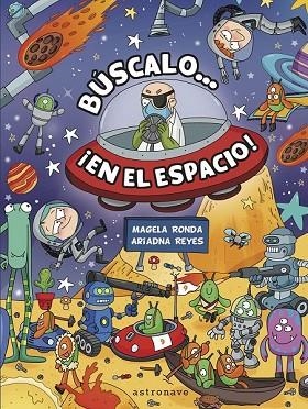 BÚSCALO EN EL ESPACIO | 9788467928112 | RONDA, MAGELA; REYES, ARIADNA | Llibreria Drac - Llibreria d'Olot | Comprar llibres en català i castellà online