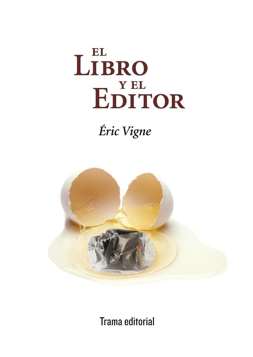 LIBRO Y EL EDITOR, EL | 9788494569357 | VIGNE, ÉRIC | Llibreria Drac - Librería de Olot | Comprar libros en catalán y castellano online