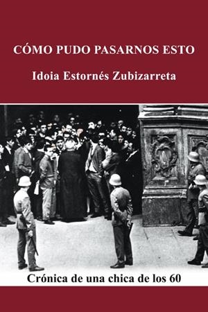 COMO PUDO PASARNOS ESTO | 9788497468305 | IDOIA ESTORNÉS ZUBIZARRETA | Llibreria Drac - Llibreria d'Olot | Comprar llibres en català i castellà online