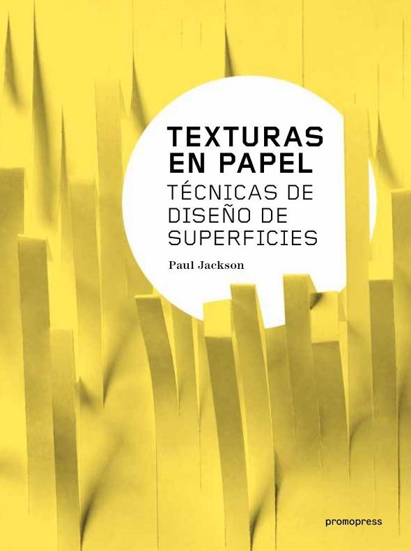 TEXTURAS EN PAPEL | 9788416504954 | JACKSON, PAUL | Llibreria Drac - Llibreria d'Olot | Comprar llibres en català i castellà online