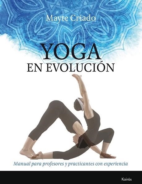 YOGA EN EVOLUCIÓN | 9788499885803 | CRIADO, MAYTE | Llibreria Drac - Llibreria d'Olot | Comprar llibres en català i castellà online