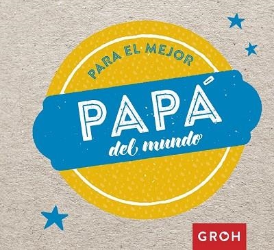 PARA EL MEJOR PAPÁ DEL MUNDO | 9788490680704 | HILLER, BARBARA | Llibreria Drac - Llibreria d'Olot | Comprar llibres en català i castellà online