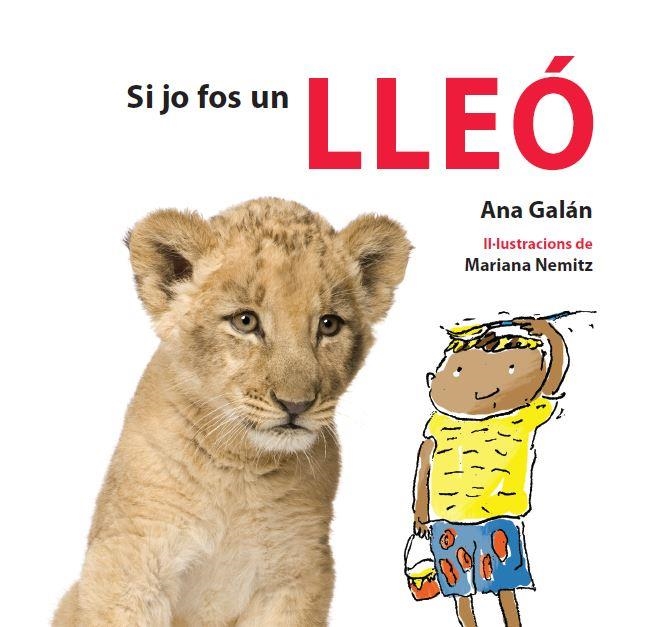 SI JO FOS UN LLEÓ (SI JO FOS 2) | 9788415206170 | GALÁN, ANA | Llibreria Drac - Llibreria d'Olot | Comprar llibres en català i castellà online