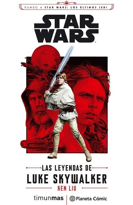 STAR WARS EPISODIO VIII LAS LEYENDAS DE LUKE SKYWALKER | 9788491469407 | LIU, KEN | Llibreria Drac - Llibreria d'Olot | Comprar llibres en català i castellà online