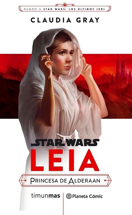 STAR WARS EPISODIO VIII LEIA PRINCESA DE ALDERAAN | 9788491469391 | GRAY, CLAUDIA | Llibreria Drac - Librería de Olot | Comprar libros en catalán y castellano online