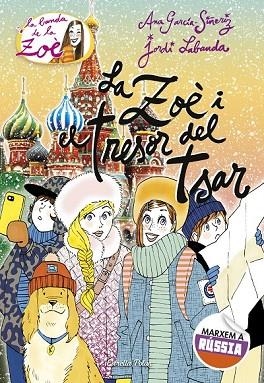 ZOÈ I EL TRESOR DEL TSAR, LA (LA BANDA DE LA ZOÈ 15) | 9788491373964 | GARCÍA-SIÑERIZ, ANA | Llibreria Drac - Llibreria d'Olot | Comprar llibres en català i castellà online