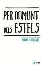 PER DAMUNT DELS ESTELS | 9788416342174 | SOLER, HELENA | Llibreria Drac - Llibreria d'Olot | Comprar llibres en català i castellà online