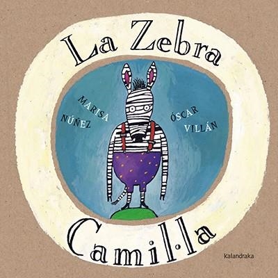 ZEBRA CAMIL·LA, LA | 9788416804085 | NÚÑEZ, MARISA | Llibreria Drac - Llibreria d'Olot | Comprar llibres en català i castellà online