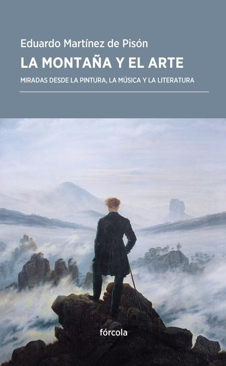 MONTAÑA Y EL ARTE, LA | 9788416247967 | MARTÍNEZ DE PISÓN, EDUARDO | Llibreria Drac - Llibreria d'Olot | Comprar llibres en català i castellà online