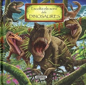 ESCOLTA ELS SONS DELS DINOSAURES | 9788467752298 | Llibreria Drac - Llibreria d'Olot | Comprar llibres en català i castellà online