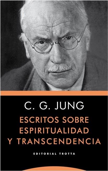 ESCRITOS SOBRE ESPIRITUALIDAD Y TRANSCENDENCIA | 9788498796346 | JUNG, CARL GUSTAV | Llibreria Drac - Librería de Olot | Comprar libros en catalán y castellano online