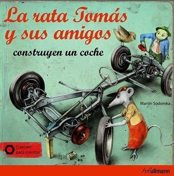 RATA TOMAS Y SUS AMIGOS CONSTRUYEN UN COCHE, LA | 9783848011278 | SODOMKA, MARTIN | Llibreria Drac - Librería de Olot | Comprar libros en catalán y castellano online