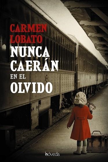 NUNCA CAERÁN EN EL OLVIDO | 9788416691661 | LOBATO, CARMEN | Llibreria Drac - Llibreria d'Olot | Comprar llibres en català i castellà online