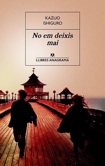 NO EM DEIXIS MAI | 9788433915528 | ISHIGURO, KAZUO | Llibreria Drac - Llibreria d'Olot | Comprar llibres en català i castellà online