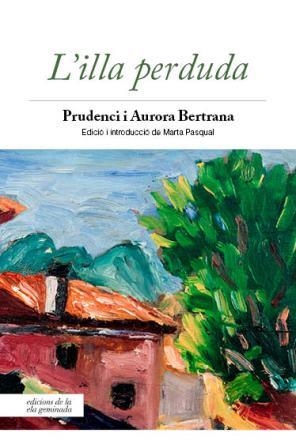 ILLA PERDUDA, L' | 9788494732263 | BERTRANA, PRUDENCI;BERTRANA, AURORA | Llibreria Drac - Llibreria d'Olot | Comprar llibres en català i castellà online