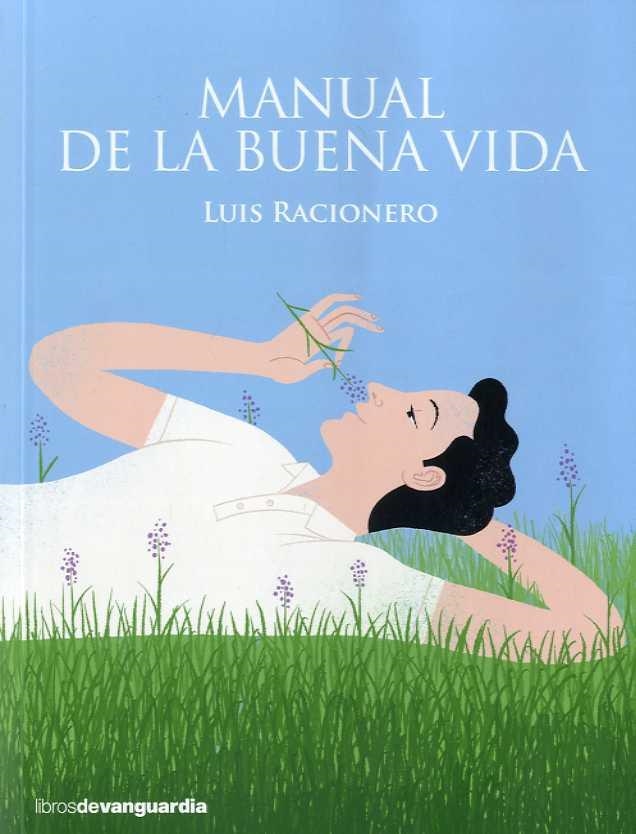 MANUAL DE LA BUENA VIDA | 9788416372447 | RACIONERO, LUIS | Llibreria Drac - Librería de Olot | Comprar libros en catalán y castellano online