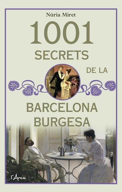 1001 SECRETS DE LA BARCELONA BURGESA | 9788494650574 | MIRET, NURIA | Llibreria Drac - Librería de Olot | Comprar libros en catalán y castellano online