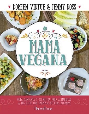 MAMÁ VEGANA | 9788415292616 | VIRTUE, DOREEN; ROSS, JENNY | Llibreria Drac - Llibreria d'Olot | Comprar llibres en català i castellà online