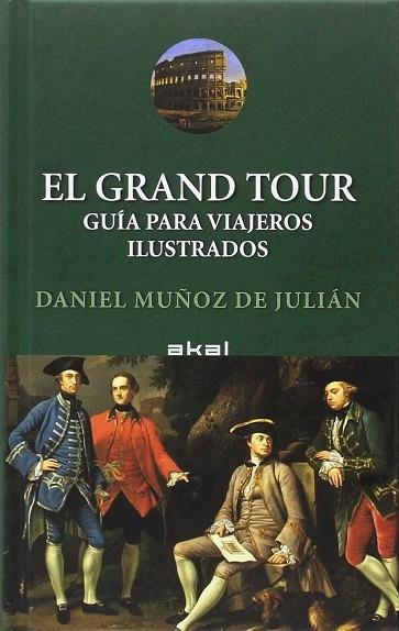 GRAND TOUR, EL (VIAJANDO AL PASADO) | 9788446044949 | MUÑOZ, DANIEL | Llibreria Drac - Llibreria d'Olot | Comprar llibres en català i castellà online