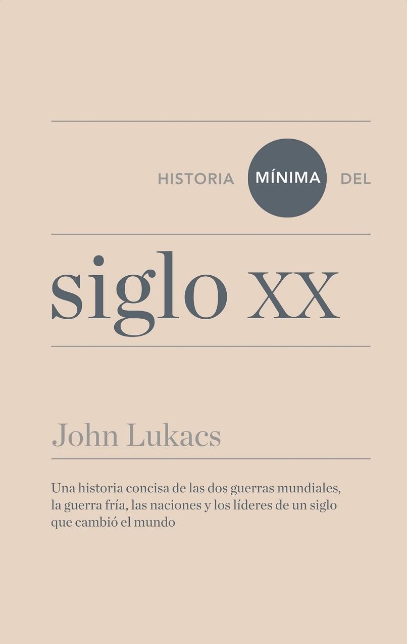 HISTORIA MÍNIMA DEL SIGLO XX | 9788415832270 | LUKACS, JOHN | Llibreria Drac - Llibreria d'Olot | Comprar llibres en català i castellà online