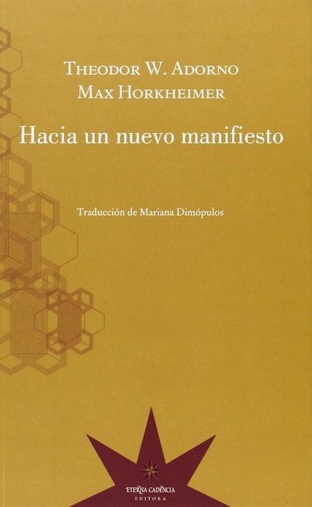 HACIA UN NUEVO MANIFIESTO | 9789877120417 | ADORNO, THEODOR; KORKHEIMER, MAX | Llibreria Drac - Librería de Olot | Comprar libros en catalán y castellano online